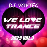 DJ VOYTEC WE LOVE TRANCE 2025 VOL.3