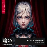 Kom + Enveak - Theater (Extended Mix)