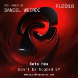 Kate Hex - Don't Be Scared (Daniel Weirdo Remix)