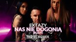 Extazy - Nas nie dogonią (Rudy) (THR!LL REMIX) (Radio Edit)
