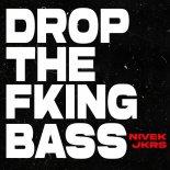NivéK, JKRS - Drop The Fking Bass