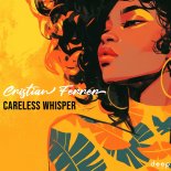 Cristian Ferrer - Careless Whisper (Original Mix)