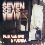 Paul van Dyk & Fuenka - Seven Seas (Original Mix)