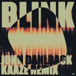 John Dahlbäck - Blink (KAAZE Extended Remix)