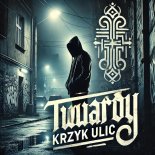 Twardy - Krzyk Ulic