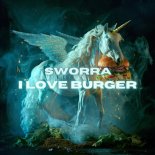 SWORRA - I LOVE BURGER (Original Mix)