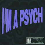 Wasback x Voltrack - I'm A Psych (Radio Edit)