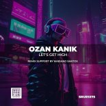 Ozan Kanik - Let's Get High (Mariano Santos Remix)
