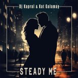 Dj Kapral & Kat Galamay - Steady Me