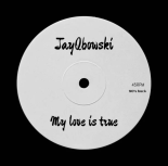 JayQbowski - My love is true (Orginal Mix)