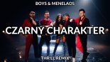 Boys & Menelaos - Czarny charakter (THR!LL REMIX) (Extended)