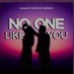 Klaas, Michael Roman - No One Like You (Extended Mix)