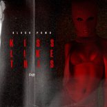 BLVCK PUMV - Kiss Like This (Original Mix)
