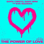Dany Bpm x Sofia Cristo x Eva Iglesias - The Power Of Love (English Extended Mix)