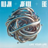Old Jim x Joe Kox x Eke - Live Your Life (Infinity)