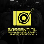 Bassential and Kim Lukas and Nathalie_Aarts - Lullabye (License To Chill)