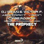 DJ Dean and Victor F. and Abstract Vision feat Cyberdrop - The Prophecy