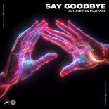 Lümineth & MAXTAGE - Say Goodbye (Extended Mix)