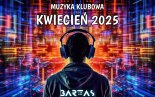 MUZYKA KLUBOWA # KWIECIEŃ 2025 # BARTAS