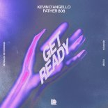 Kevin D'Angello & Father 808 - Get Ready (Original Mix)