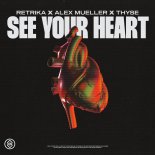 Retrika x Alex Mueller x Thyse - See Your Heart (Extended Mix)