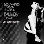 Edward Maya & Vika Jigulina - Stereo Love (Vincent Remix)