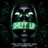 Third ≡ Party & Mark Roma - Shut Up (Nicky Romero Extended Edit)