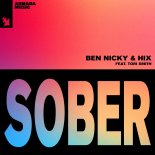 Ben Nicky & Hix feat. Tori Smith - Sober (Original Mix)