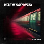 Dropbusterz, Umberto Esposito & Delayz - Back in the Future (Original Mix)