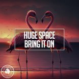 Huge Space - Bring It On (Original Mix)