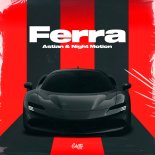 Astian & Night Motion - Ferra (Original Mix)