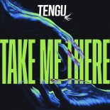 Tengu - Take Me There (Original Mix)