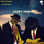Gentleman & Juvedybo - Jazzy Night (Original Mix)