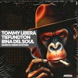 Tommy Libera, Tiefundton, Bina Del Soul - Durch Mein System (Original Mix)