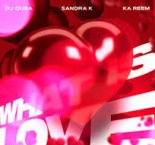 Dj Quba, Sandra K, Ka Reem — What Is Love