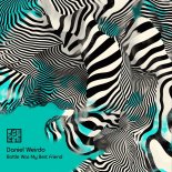 Daniel Weirdo - Bottle Was My Best Friend (Original Mix)