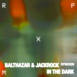 Balthazar & JackRock - In The Dark (Original Mix)