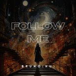 Bruno (HU) - Follow Me (Original Mix)