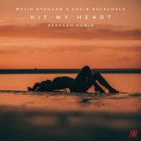 Melih Aydogan & Cagin Kulacoglu - Hit My Heart (Deepsan Remix)