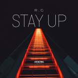 R.G - Stay Up (Original Mix)