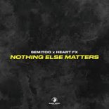 Semitoo, HEART FX - Nothing Else Matters