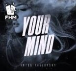 Anton Pavlovsky - Your Mind