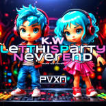 K.W. - LET THIS PARTY NEVER END 2025 (MARK 'OH COVER)