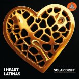 Solar Drift - I Heart Latinas (Original Mix)