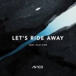Avicii, Elle King - Let's Ride Away [FLAC]