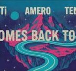 MOTi, Amero, TEN TIMES — Comes Back To You