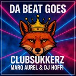 ClubSukkerz & Marq Aurel & DJ. Hoffi - Da Beat Goes