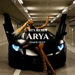 OMER DEEP - Arya (BTX Remix)