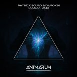 Patrick Scuro & Da Fokin - Soul of Acid (Extended Mix)