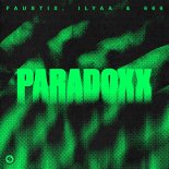 Faustix, ILYAA & 666 - Paradoxx (Extended Mix)